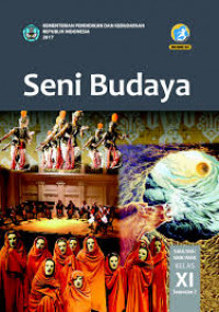 Image of Seni Budaya untuk SMA / MA / SMK / MAK Kelas XI Kurikulum 2013 Edisi Revisi 2017 ( Buku Guru )