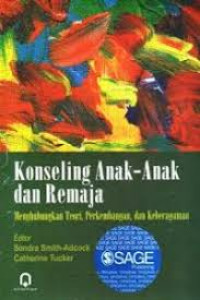 Image of Konseling Anak-Anak dan Remaja : Menghubungkan Teori, Perkembangan, dan Keberagaman;Counseling Children and Sdolescents : Connecting Theory, Development, and  Diversity