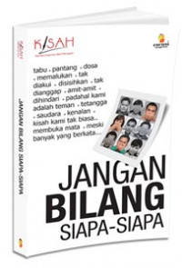 Image of Jangan Bilang Siapa-siapa : Kumpulan Cerita Finalis Kontes Inspirasi dan Harapan (KISAH) 2008