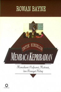 Image of Membaca Kepribadian untuk Konselor : Memahami Preferensi, Motivasi, dan Riwayat Hidup