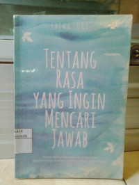 Image of Tentang Rasa Yang Ingin Mencari Jawab