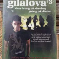 Image of GILALOVA #3 :  Cinta  tak Diundang Pulang Tak antar